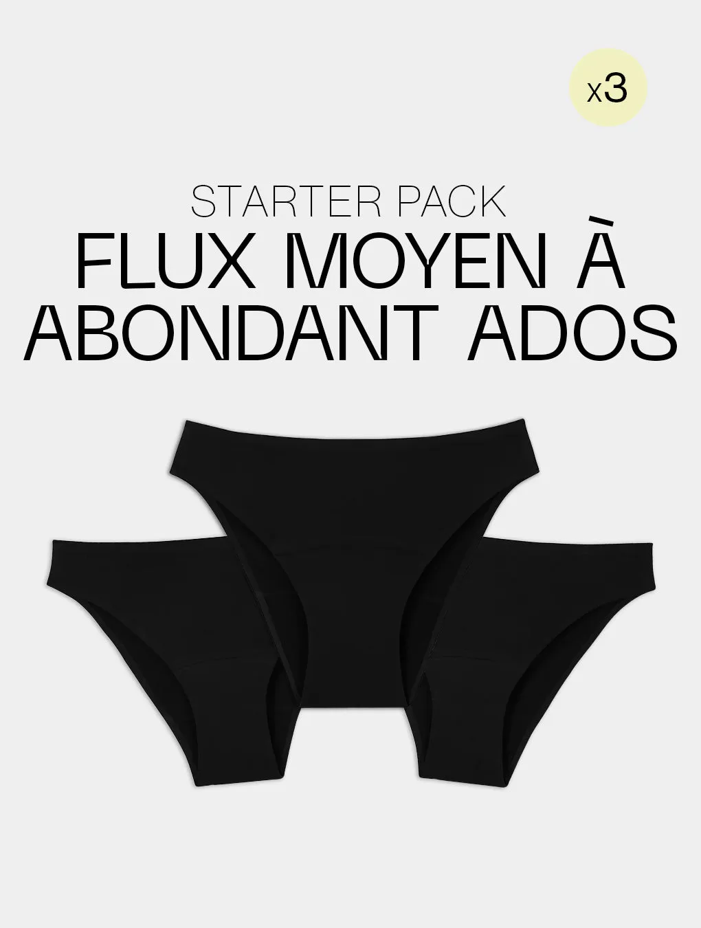 Starter pack culotte flux moyen à abondant